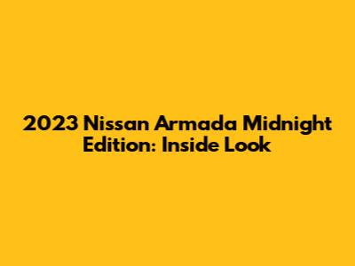 2023 Nissan Armada Midnight Edition: Inside Look