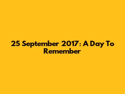 25 September 2017: A Day To Remember
