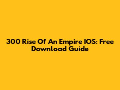 300 Rise Of An Empire IOS: Free Download Guide