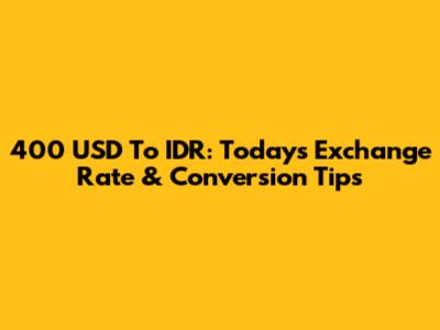 400 USD To IDR: Today's Exchange Rate & Conversion Tips
