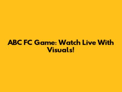 ABC FC Game: Watch Live With Visuals!