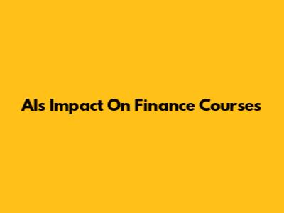 AI's Impact On Finance Courses