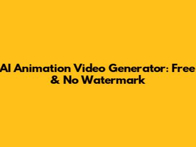 AI Animation Video Generator: Free & No Watermark