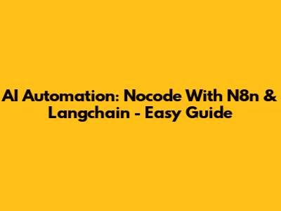 AI Automation: Nocode With N8n & Langchain - Easy Guide