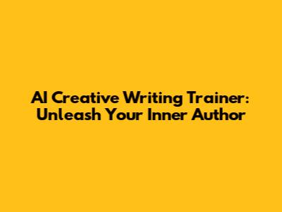 AI Creative Writing Trainer: Unleash Your Inner Author