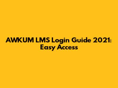 AWKUM LMS Login Guide 2021: Easy Access