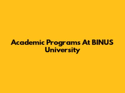 Academic Programs At BINUS University
