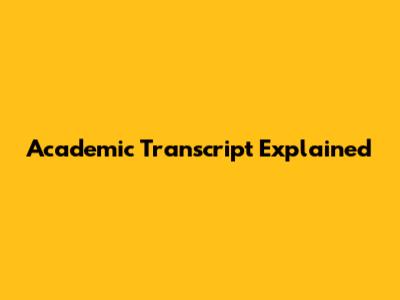Academic Transcript Explained