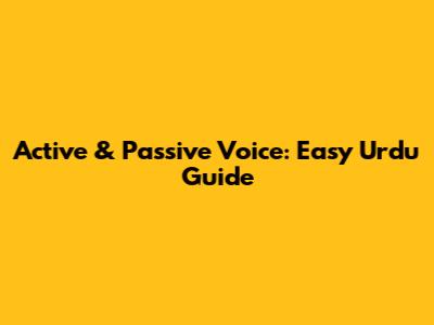 Active & Passive Voice: Easy Urdu Guide