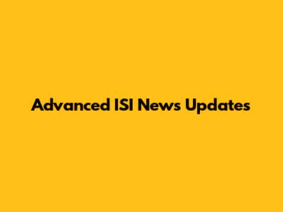 Advanced ISI News Updates