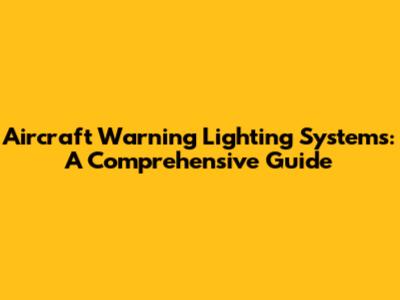 Aircraft Warning Lighting Systems: A Comprehensive Guide