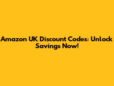 Amazon UK Discount Codes: Unlock Savings Now!