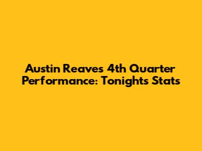 Austin Reaves' 4th Quarter Performance: Tonight's Stats