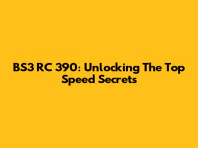 BS3 RC 390: Unlocking The Top Speed Secrets