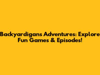 Backyardigans Adventures: Explore Fun Games & Episodes!