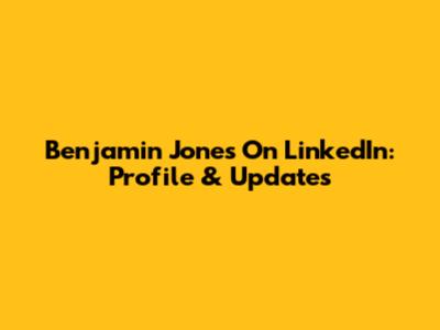 Benjamin Jones On LinkedIn: Profile & Updates
