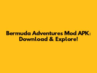 Bermuda Adventures Mod APK: Download & Explore!