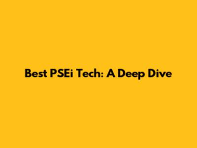 Best PSEi Tech: A Deep Dive