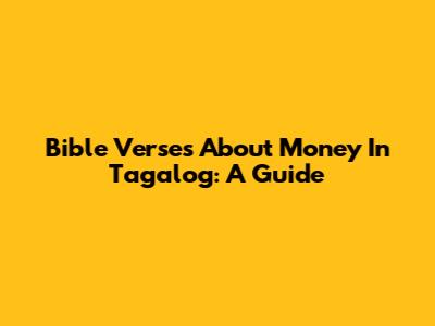 Bible Verses About Money In Tagalog: A Guide
