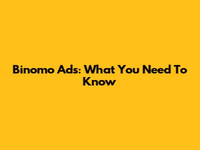 Binomo Ads: What You Need To Know