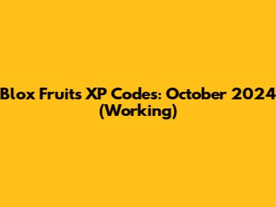 Blox Fruits XP Codes: October 2024 (Working)