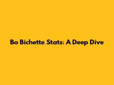 Bo Bichette Stats: A Deep Dive