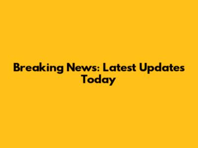 Breaking News: Latest Updates Today
