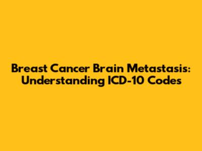 Breast Cancer Brain Metastasis: Understanding ICD-10 Codes