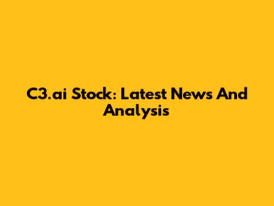 C3.ai Stock: Latest News And Analysis