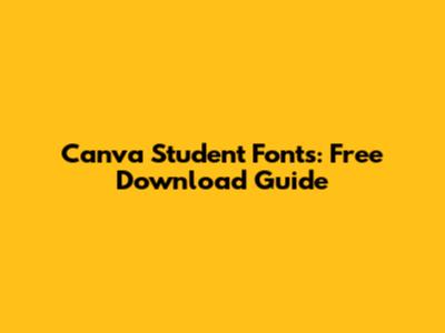 Canva Student Fonts: Free Download Guide