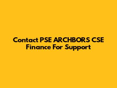 Contact PSE ARCHBORS CSE Finance For Support