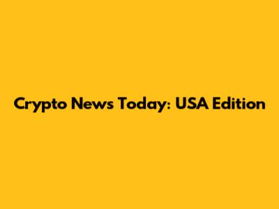 Crypto News Today: USA Edition