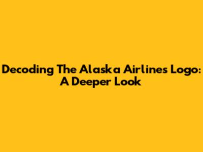 Decoding The Alaska Airlines Logo: A Deeper Look