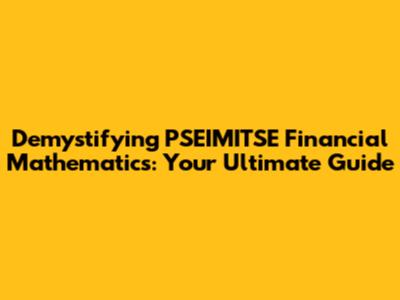Demystifying PSEIMITSE Financial Mathematics: Your Ultimate Guide