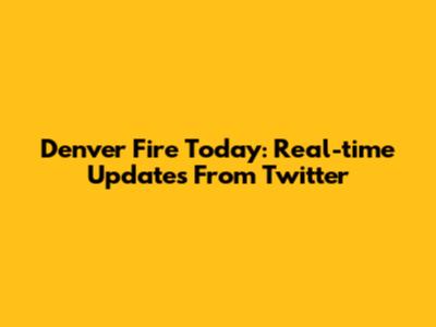 Denver Fire Today: Real-time Updates From Twitter