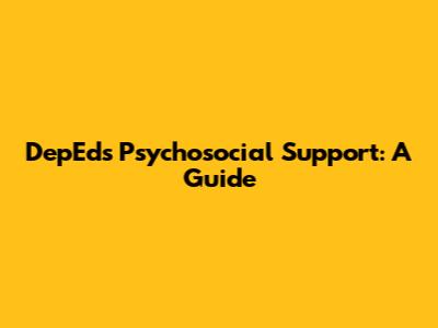 DepEd's Psychosocial Support: A Guide