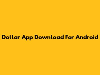 Dollar App Download For Android
