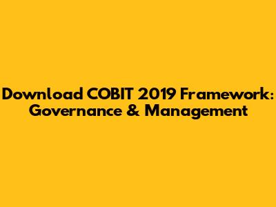 Download COBIT 2019 Framework: Governance & Management