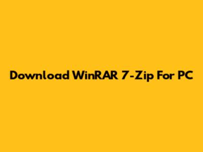 Download WinRAR 7-Zip For PC