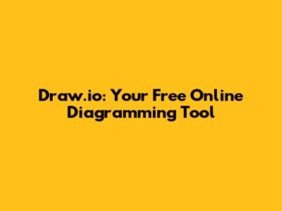 Draw.io: Your Free Online Diagramming Tool