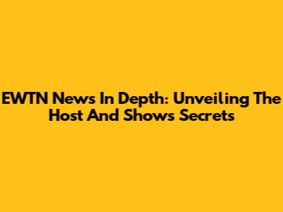 EWTN News In Depth: Unveiling The Host And Show's Secrets