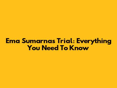 Ema Sumarna's Trial: Everything You Need To Know