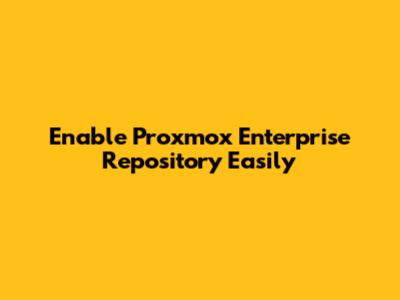 Enable Proxmox Enterprise Repository Easily