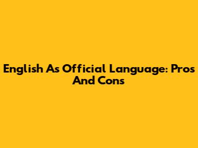 English As Official Language: Pros And Cons
