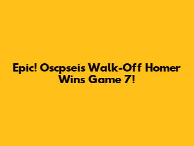 Epic! Oscpsei's Walk-Off Homer Wins Game 7!