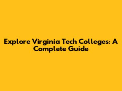 Explore Virginia Tech Colleges: A Complete Guide