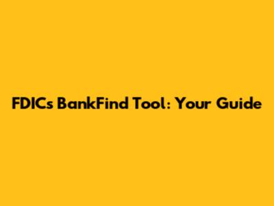 FDIC's BankFind Tool: Your Guide