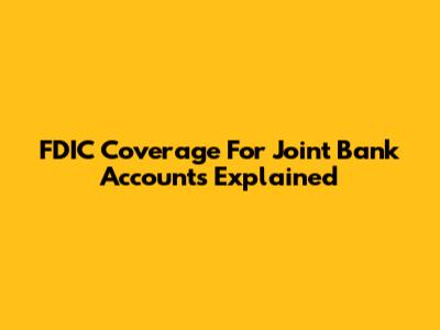 FDIC Coverage For Joint Bank Accounts Explained