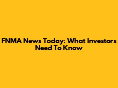 FNMA News Today: What Investors Need To Know