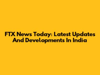 FTX News Today: Latest Updates And Developments In India